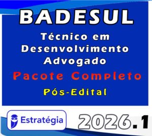BADESUL (Técnico em Desenvolvimento Advogado) Pacote Téorico 2026 (Pós Edital) Estratégia