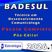 BADESUL (Técnico em Desenvolvimento Comunicólogo) Pacote Téorico 2026 (Pós Edital) Estratégia