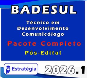 BADESUL (Técnico em Desenvolvimento Comunicólogo) Pacote Téorico 2026 (Pós Edital) Estratégia