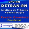 CPU RN DETRAN RN Analista de Trânsito Administração Pacote 2026 (Pós Edital)
