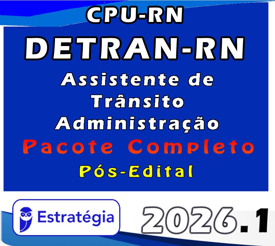 CPU RN DETRAN RN (Assistente de Trânsito Administração) Pacote 2026 (Pós Edital)
