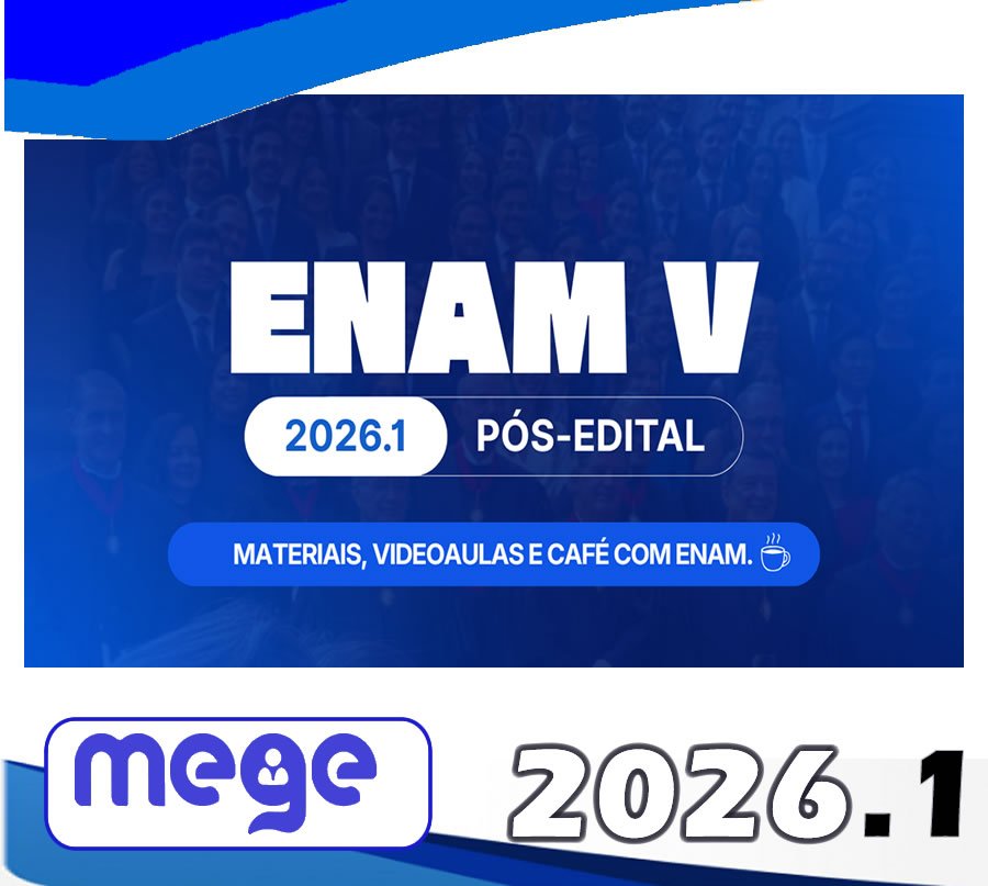 ENAM 2026.1 (Pós edital) Mege 2026.1