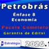 PETROBRAS (Ênfase 8 Economia) 2026