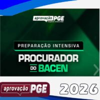 PREPARAÇÃO INTENSIVA PROCURADOR DO BACEN aprovacao pge 2026