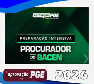 PREPARAÇÃO INTENSIVA PROCURADOR DO BACEN aprovacao pge 2026