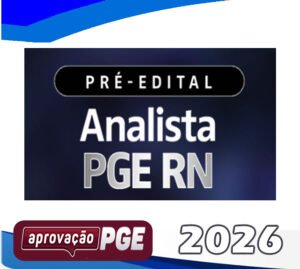 PREPARAÇÃO PRÉ EDITAL ANALISTA PGE RIO GRANDE DO NORTE