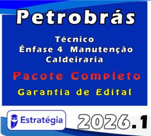 Petrobrás 2026 Técnico Ênfase 4 Manutenção Caldeiraria Pacote Completo Estratégia