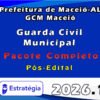 Prefeitura de Maceió AL GCM Maceió (Guarda Civil Municipal) Pacote 2026 (Pós Edital)