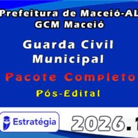 Prefeitura de Maceió AL GCM Maceió (Guarda Civil Municipal) Pacote 2026 (Pós Edital)