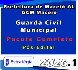 Prefeitura de Maceió AL GCM Maceió (Guarda Civil Municipal) Pacote 2026 (Pós Edital)