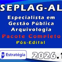 SEPLAG AL (Especialista em Gestão Pública Arquivologia) Pacote 2026 (Pós Edital)