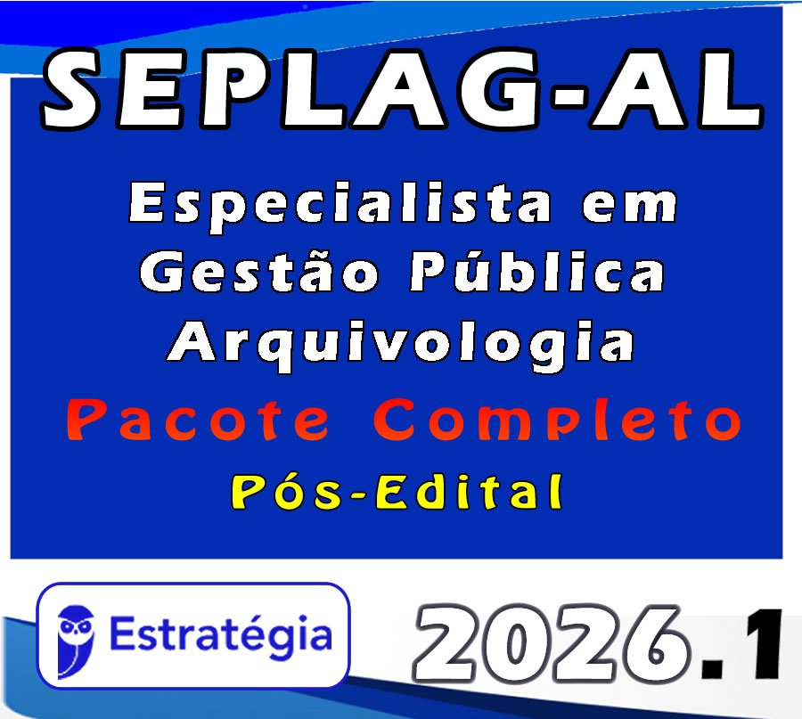 SEPLAG AL (Especialista em Gestão Pública Arquivologia) Pacote 2026 (Pós Edital)