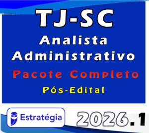 TJ SC (Analista Administrativo) Pacote Completo 2026 Pos Edital Estrategia