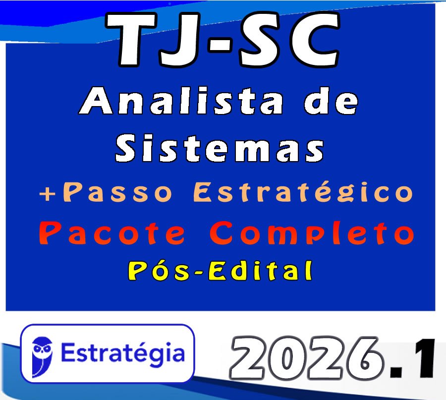 TJ SC (Analista de Sistemas) Pacotaço Pacote Teórico + Pacote Passo Estratégico 2026 (Pós Edital)