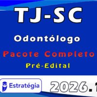 TJ SC Odontólogo Pacote Completo Estratégia 2026 Pré Edital