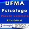 UFMA (Psicólogo) Pacote 2026 (Pós Edital)