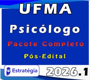 UFMA (Psicólogo) Pacote 2026 (Pós Edital)