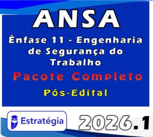 ANSA (Ênfase 11 Engenharia de Segurança do Trabalho) Pacote 2026 (Pós Edital)