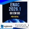 ENAC 2026.1 – 60 EM 60 Pós edital