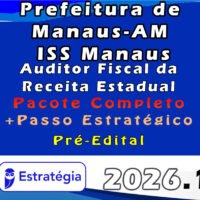 Prefeitura de Manaus AM ISS Manaus (Técnico de Tecnologia da Informação da Fazenda Municipal) 2026 Pacotaço Pacote Teórico + Pacote Passo Estratégico Estrategia