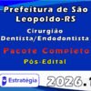 Prefeitura de São Leopoldo RS Cirurgião Dentista endodontista pacote 2026 (Pós Edital)