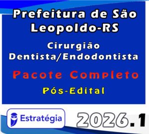 Prefeitura de São Leopoldo RS Cirurgião Dentista endodontista pacote 2026 (Pós Edital)