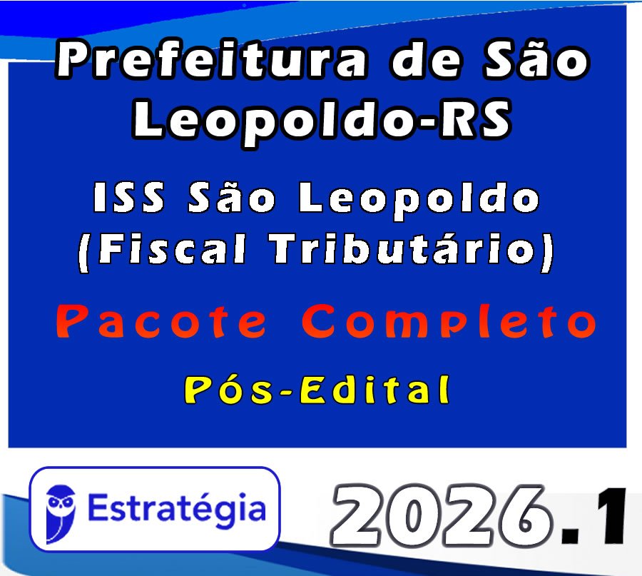 Prefeitura de São Leopoldo RS ISS São Leopoldo (Fiscal Tributário) Pacote 2026 (Pós Edital)
