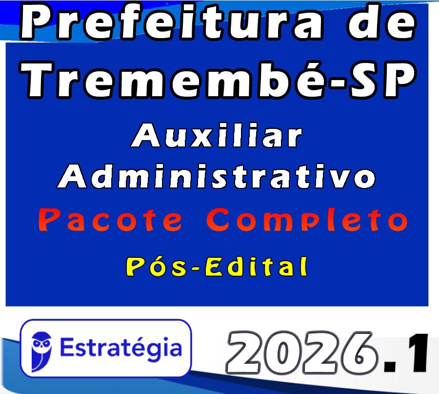 Prefeitura de Tremembé SP Auxiliar Administrativo Pacote 2026 (Pós Edital)