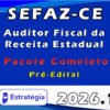 SEFAZ CE (Auditor Fiscal da Receita Estadual) Pacote Completo 2026