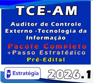 TCE AM (Auditor de Controle Externo Tecnologia da Informação) 2026 Pacotaço Pacote Teórico + Pacote Passo Estratégico Estrategia